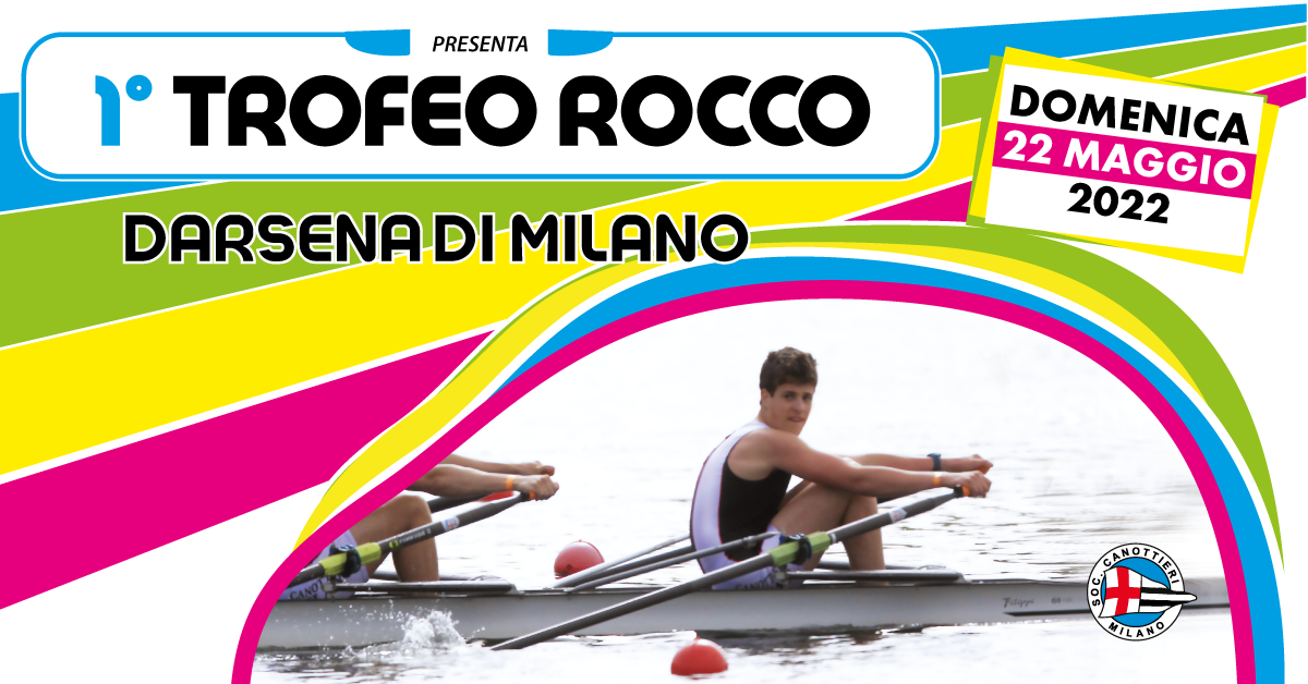1ª Edizione del TROFEO ROCCO - Darsena di Milano - 22 maggio - Dedicato al nostro atleta